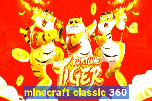 minecraft classic 360